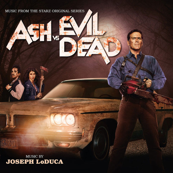 Ash vs Evil Dead Soundtrack - Music by Joseph LoDuca